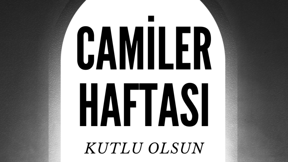 CAMİLER VE DİN GÖREVLİLERİ HAFTASI